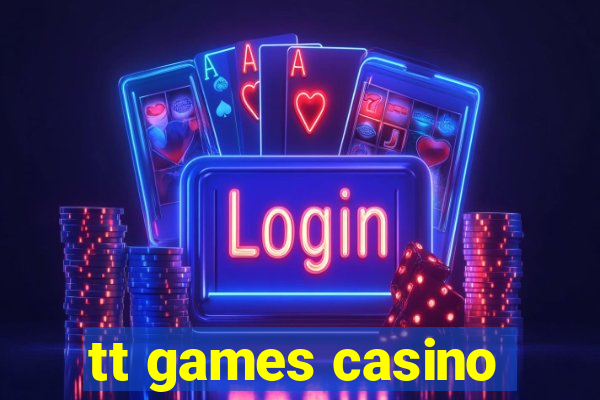 tt games casino