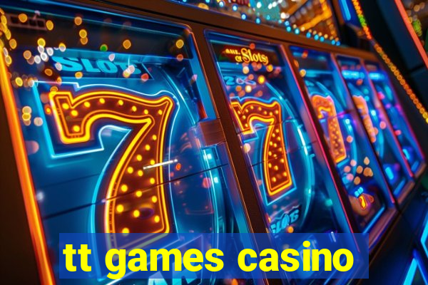 tt games casino