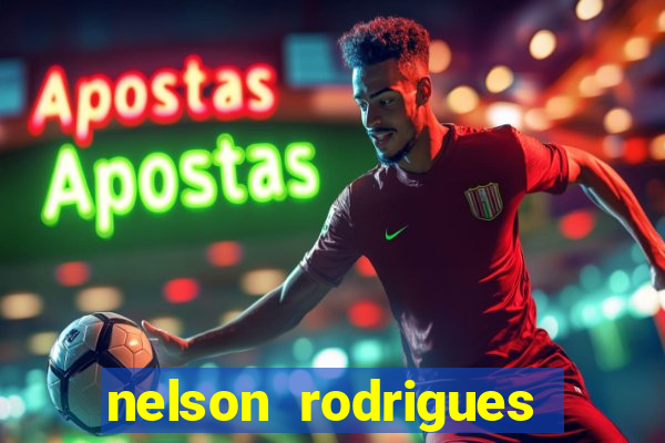 nelson rodrigues frases sobre o botafogo