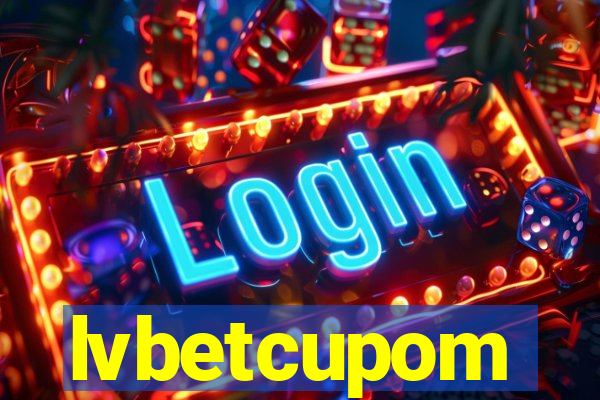 lvbetcupom