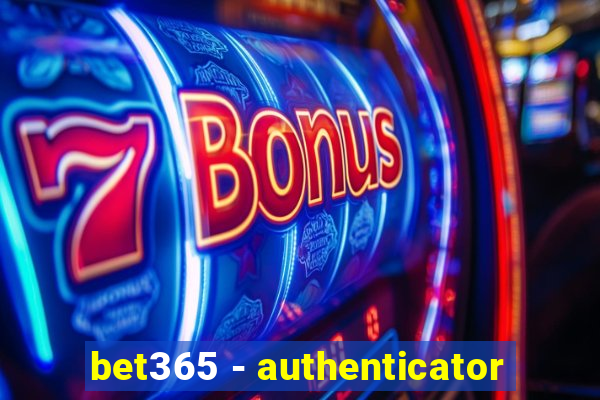 bet365 - authenticator